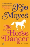 The Horse Dancer: A Novel, Moyes, Jojo