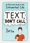 Text, Don't Call: An Illustrated Guide to the Introverted Life, INFJoe