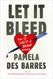 Let It Bleed: How to Write a Rockin' Memoir, Des Barres, Pamela