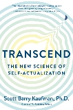 Transcend: The New Science of Self-Actualization, Kaufman, Scott Barry