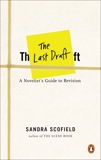 The Last Draft: A Novelist's Guide to Revision, Scofield, Sandra