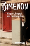 Maigret, Lognon and the Gangsters, Simenon, Georges