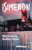 Maigret and the Headless Corpse, Simenon, Georges