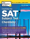 Cracking the SAT Subject Test in Chemistry, 16th Edition: Everything You Need to Help Score a Perfect 800, The Princeton Review