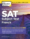 Cracking the SAT Subject Test in French, 16th Edition: Everything You Need to Help Score a Perfect 800, The Princeton Review