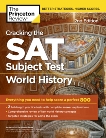 Cracking the SAT Subject Test in World History, 2nd Edition: Everything You Need to Help Score a Perfect 800, The Princeton Review