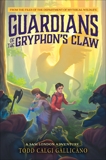 Guardians of the Gryphon's Claw, Gallicano, Todd Calgi