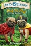 Puppy Pirates #6: Pug vs. Pug, Soderberg Downing, Erin & Soderberg, Erin