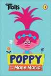 Poppy and the Mane Mania (DreamWorks Trolls Chapter Book #1), Lewman, David