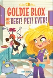 Goldie Blox and the Best! Pet! Ever! (GoldieBlox), McAnulty, Stacy