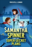 Samantha Spinner and the Super-Secret Plans, Ginns, Russell