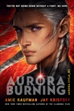 Aurora Burning, Kaufman, Amie & Kristoff, Jay