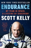 Endurance: My Year in Space, A Lifetime of Discovery, Kelly, Scott