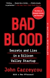 Bad Blood: Secrets and Lies in a Silicon Valley Startup, Carreyrou, John