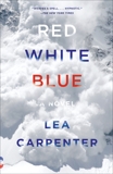 Red, White, Blue: A novel, Carpenter, Lea