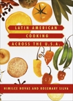 Latin American Cooking Across the U.S.A., Silva, Rosemary & Novas, Himilce