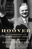 Hoover: An Extraordinary Life in Extraordinary Times, Whyte, Kenneth