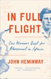 In Full Flight: A Story of Africa and Atonement, Heminway, John