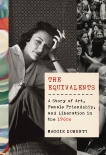 The Equivalents: A Story of Art, Female Friendship, and Liberation in the 1960s, Doherty, Maggie