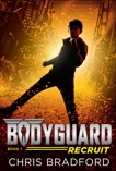 Bodyguard: Recruit (Book 1), Bradford, Chris