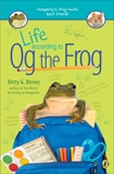 Life According to Og the Frog, Birney, Betty G.