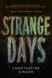 Strange Days, Singer, Constantine J.