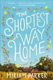 The Shortest Way Home: A Novel, Parker, Miriam