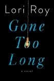 Gone Too Long: A Novel, Roy, Lori