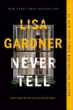 Never Tell: A Novel, Gardner, Lisa