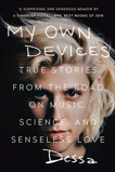 My Own Devices: True Stories from the Road on Music, Science, and Senseless Love, Dessa