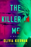 The Killer in Me: A Novel, Kiernan, Olivia