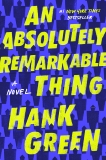 An Absolutely Remarkable Thing: A Novel, Green, Hank