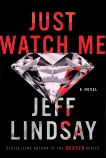 Just Watch Me: A Novel, Lindsay, Jeff