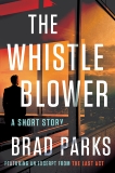 The Whistleblower: A Short Story, Parks, Brad