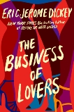 The Business of Lovers: A Novel, Dickey, Eric Jerome