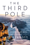 The Third Pole: Mystery, Obsession, and Death on Mount Everest, Synnott, Mark