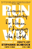 Run to Win: Lessons in Leadership for Women Changing the World, Schriock, Stephanie & Reynolds, Christina