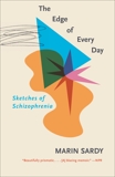 The Edge of Every Day: Sketches of Schizophrenia, Sardy, Marin