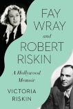 Fay Wray and Robert Riskin: A Hollywood Memoir, Riskin, Victoria