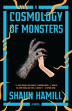 A Cosmology of Monsters: A Novel, Hamill, Shaun