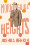 Morningside Heights: A Novel, Henkin, Joshua