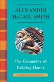 The Geometry of Holding Hands: An Isabel Dalhousie Novel (13), McCall Smith, Alexander