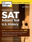 Cracking the SAT Subject Test in U.S. History, 2nd Edition: Everything You Need to Help Score a Perfect 800, The Princeton Review