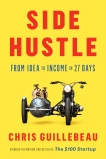 Side Hustle: From Idea to Income in 27 Days, Guillebeau, Chris