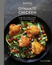 Food52 Dynamite Chicken: 60 Never-Boring Recipes for Your Favorite Bird [A Cookbook], Kord, Tyler