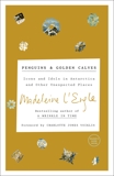 Penguins and Golden Calves: Icons and Idols in Antarctica and Other Unexpected Places, L'Engle, Madeleine