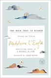The Rock That Is Higher: Story as Truth, L'Engle, Madeleine