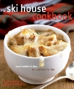 The Ski House Cookbook: Warm Winter Dishes for Cold Weather Fun, Anderson, Tina & Pinneo, Sarah