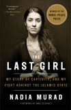 The Last Girl: My Story of Captivity, and My Fight Against the Islamic State, Murad, Nadia