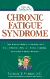 Chronic Fatigue Syndrome: Your Natural Guide to Healing with Diet, Vitamins, Minerals, Herbs, Exercise, and Other Natural Methods, Murray, Michael T.